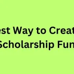 Best Way to Create a Scholarship Fund