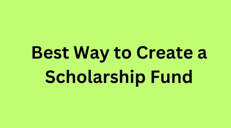 Best Way to Create a Scholarship Fund