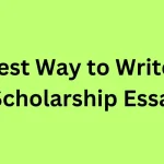 Best Way to Write a Scholarship Essay