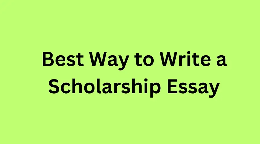 Best Way to Write a Scholarship Essay