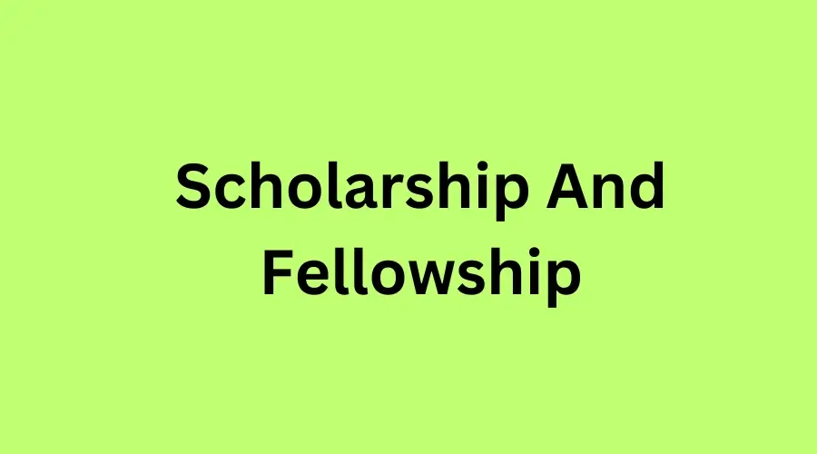 Scholarship And a Fellowship