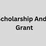 Scholarship And a Grant