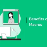 Benefits of Excel Macros