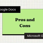 Pros And Cons of Google Docs Vs Microsoft Office